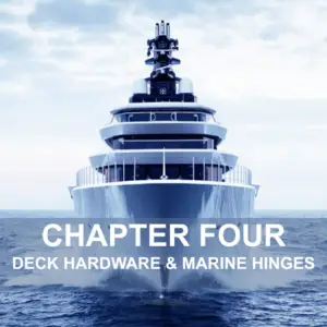 CHAPTER 4 Deck Hardware & Marine Hinges